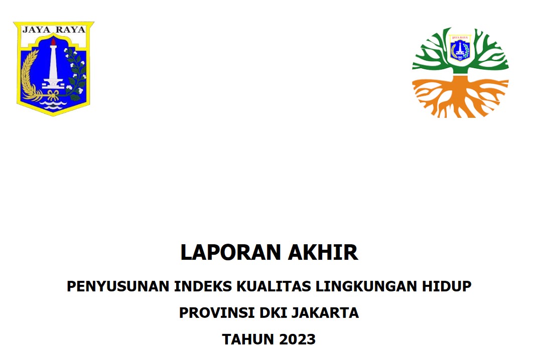 Laporan Akhir Penyusunan Indeks Kualitas Lingkungan Hidup Provinsi DKI Jakarta Tahun 2023