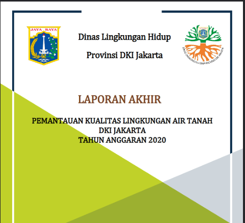 PELAPORAN PEMANTAUAN KUALITAS LINGKUNGAN AIR TANAH
                            DKI JAKARTA
                            TAHUN ANGGARAN 2020