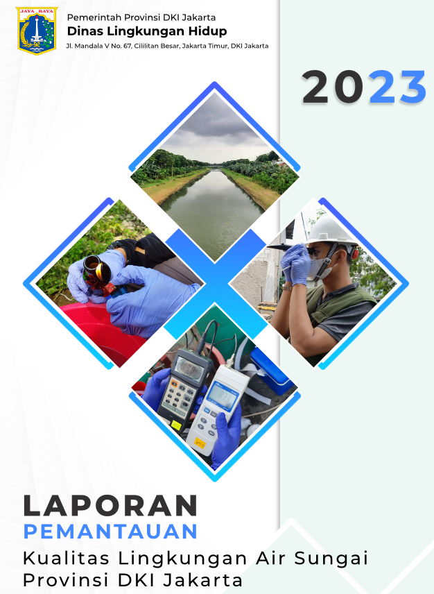 Laporan Pemantauan Kualitas Lingkungan Air Sungai Provinsi Dki Jakarta Tahun 2023